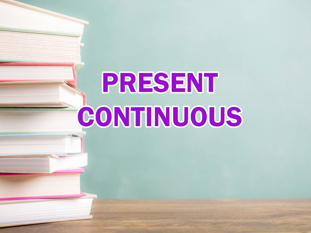 THÌ HIỆN TẠI TIẾP DIỄN