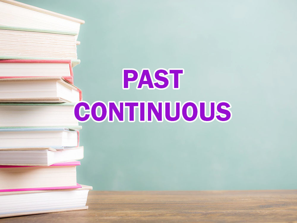 THÌ QUÁ KHỨ TIẾP DIỄN