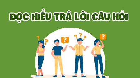 Đọc hiểu trả lời câu hỏi