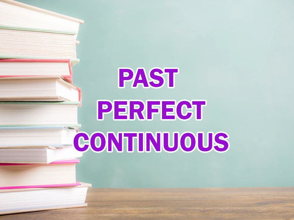 THÌ QUÁ KHỨ HOÀN THÀNH TIẾP DIỄN