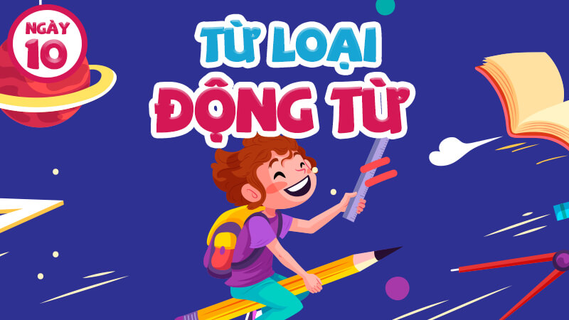TỪ LOẠI/ ĐỘNG TỪ