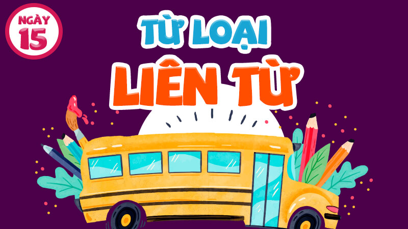 TỪ LOẠI/ LIÊN TỪ