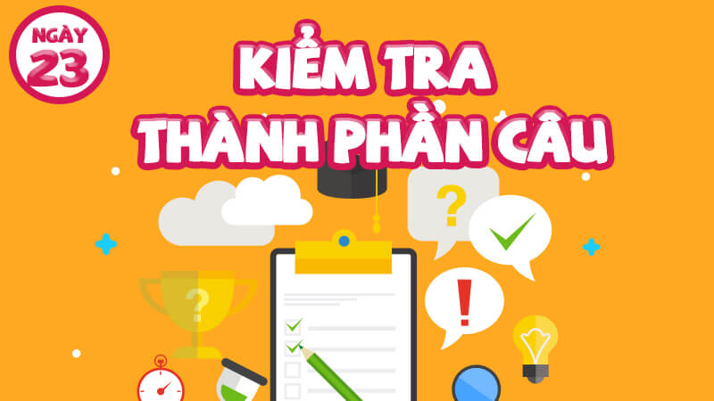 KIỂM TRA THÀNH PHẦN CÂU